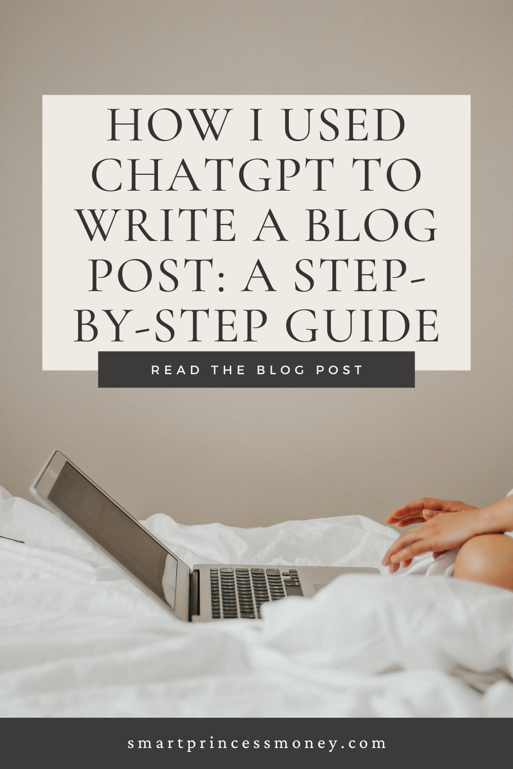 How I Used ChatGPT to Write a Blog Post: A Step-by-Step Guide